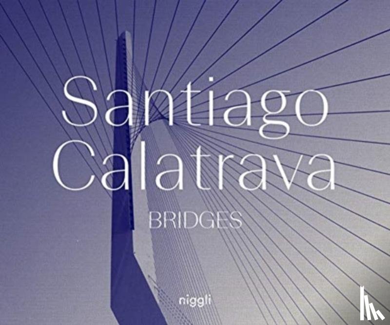 Calatrava, Santiago - Santiago Calatrava: Bridges