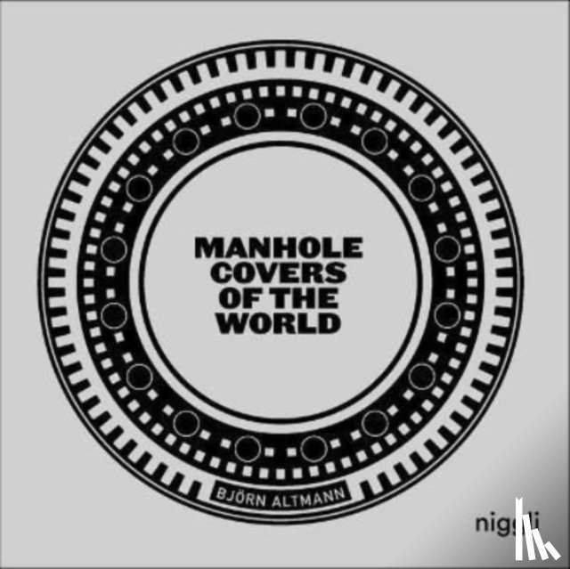 Altmann, Björn - Manhole Covers of the World