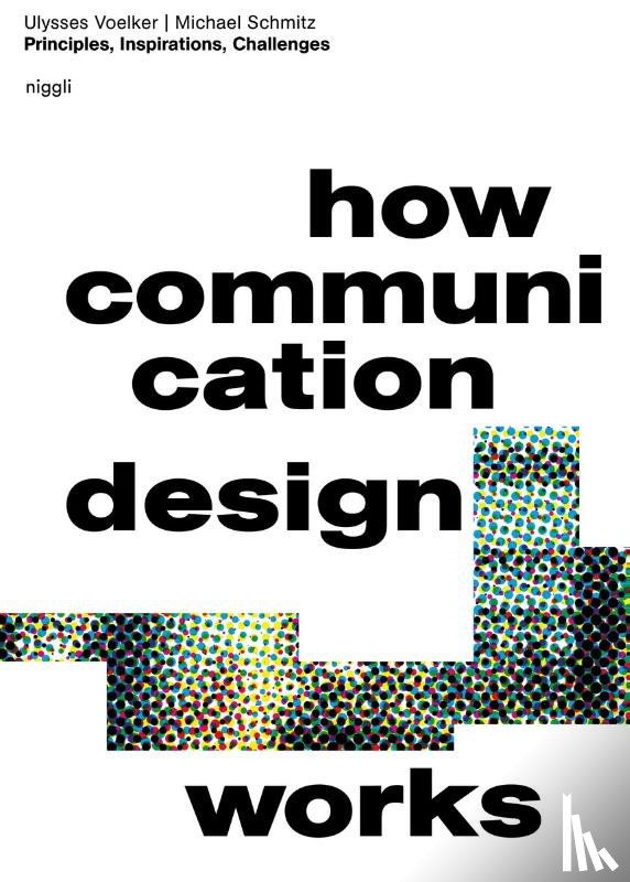 Voelker, Ulysses, Schmitz, Michael - How Communication Design Works