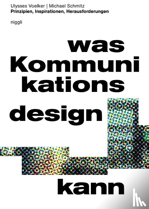 Voelker, Ulysses, Schmitz, Michael - Was Kommunikationsdesign kann