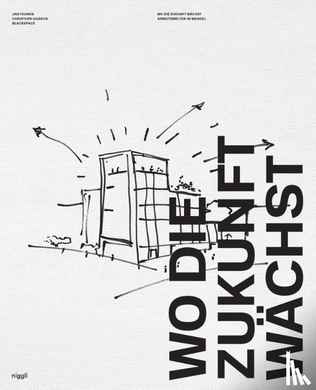 Teunen, Jan, Quarch, Christoph, Häusler, Martin - Wo die Zukunft wächst