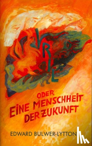 Bulwer-Lytton, Edward George - Vril oder Eine Menschheit der Zukunft