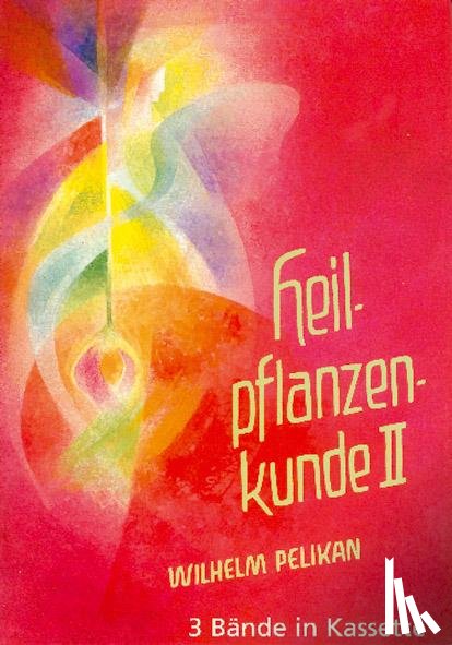 Pelikan, Wilhelm - Heilpflanzenkunde 1/3