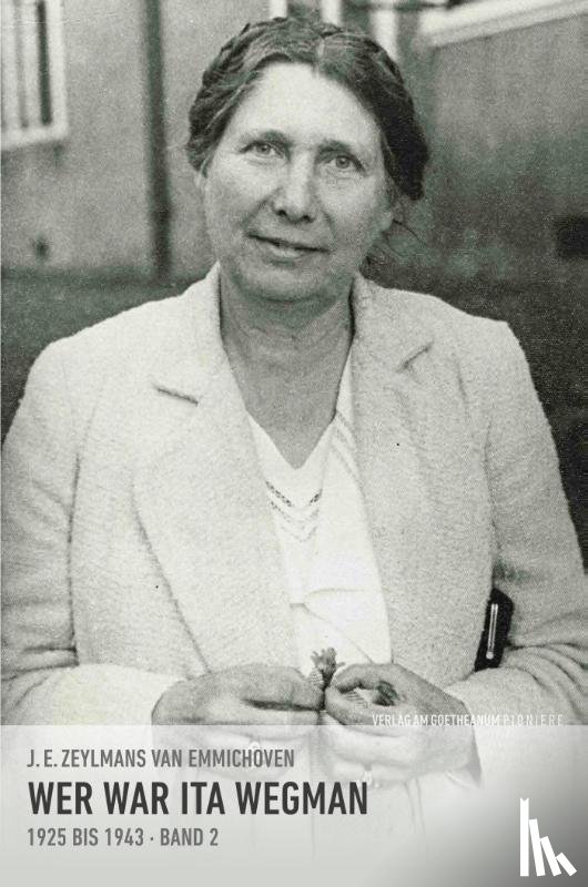 Zeylmans van Emmichoven, J E - Wer war Ita Wegman. Eine Dokumentation / Wer war Ita Wegman II