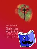 Krause-Zimmer, Hella - Christian Rosenkreutz