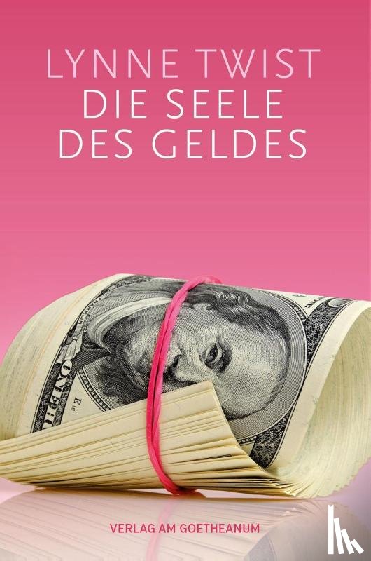 Twist, Lynne - Die Seele des Geldes