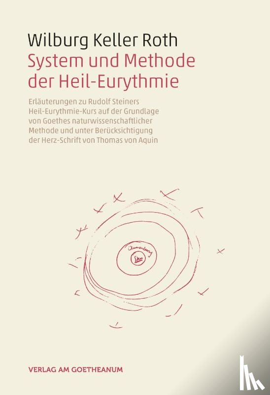 Keller Roth, Wilburg - System und Methode der Heil-Eurythmie