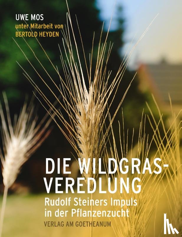 Mos, Uwe - Die Wildgrasveredlung