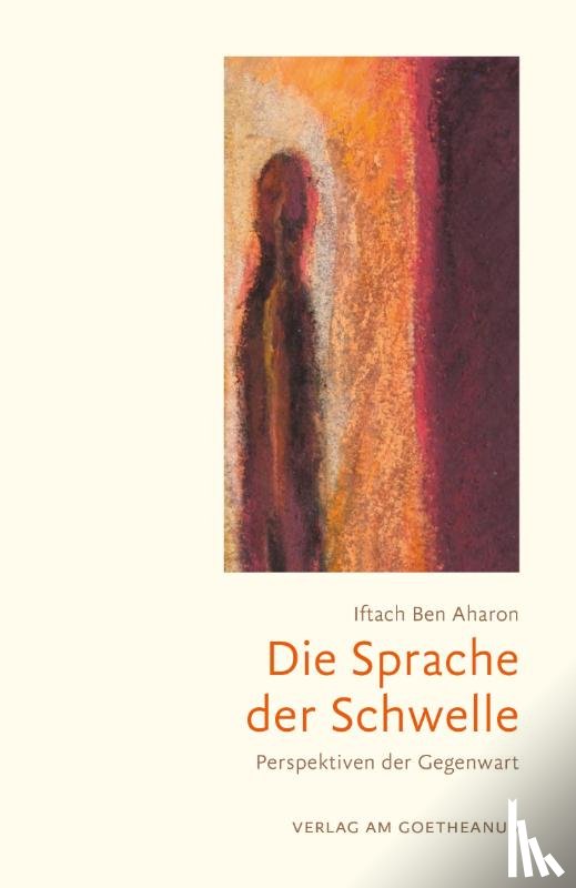 Ben Aharon, Iftach - Die Sprache der Schwelle