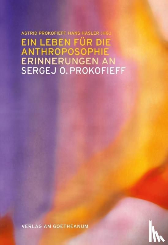  - Ein Leben für die Anthroposophie - Erinnerungen an Sergej O. Prokofieff