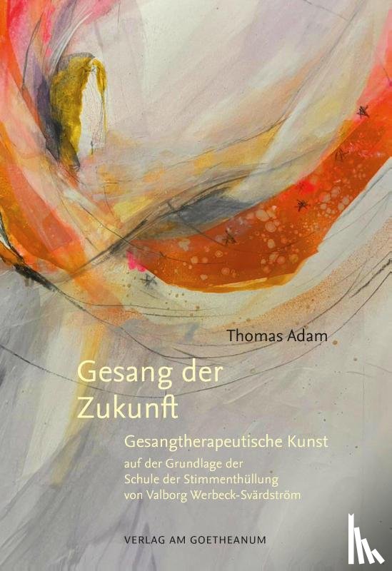 Adam, Thomas - Gesang der Zukunft
