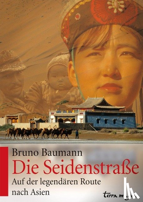 Baumann, Bruno - Die Seidenstraße
