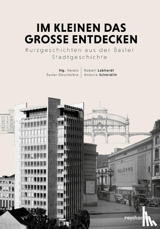 Labhardt, Robert, Schmidlin, Antonia - Im Kleinen das Grosse entdecken