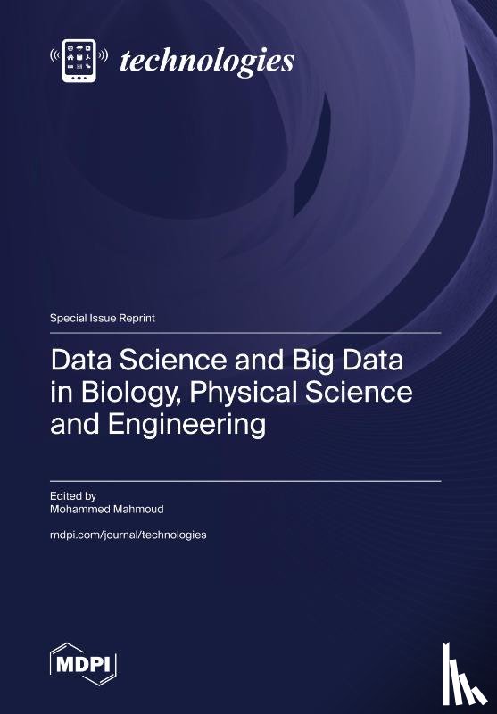 Mahmoud, Mohammed - Data Science and Big Data in Biology, Physical Science and Engineering