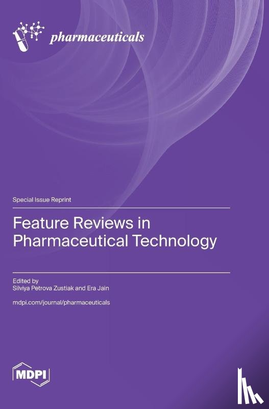 Zustiak, Silviya Petrova - Feature Reviews in Pharmaceutical Technology