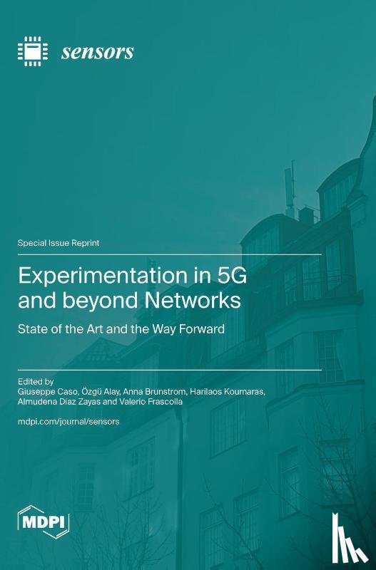 Caso, Giuseppe - Experimentation in 5G and beyond Networks