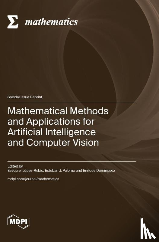 López-Rubio, Ezequiel - Mathematical Methods and Applications for Artificial Intelligence and Computer Vision