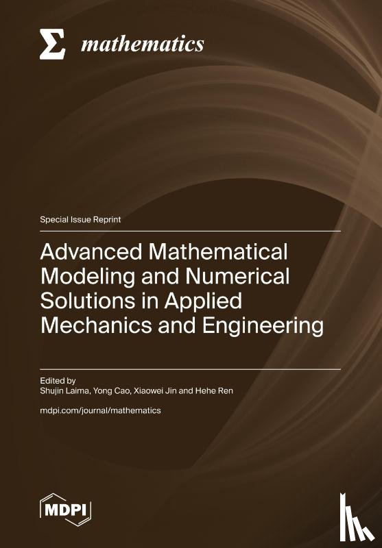 Laima, Shujin - Advanced Mathematical Modeling and Numerical Solutions in Applied Mechanics and Engineering