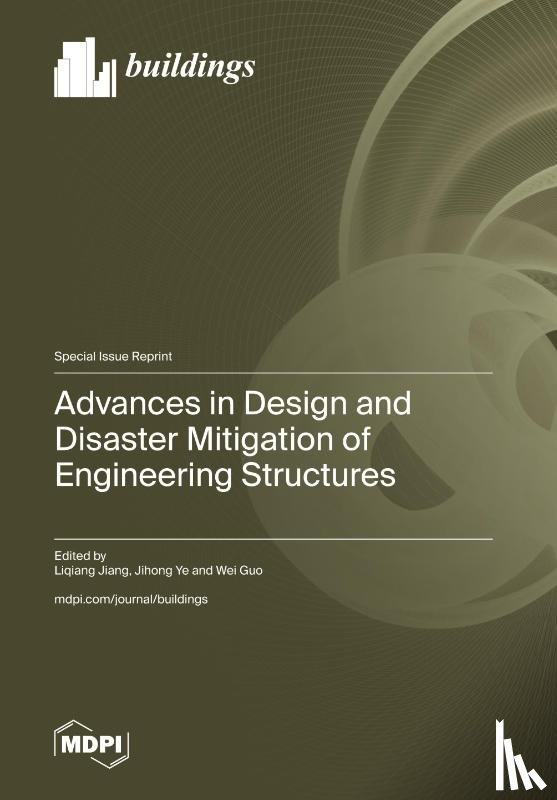 Jiang, Liqiang - Advances in Design and Disaster Mitigation of Engineering Structures