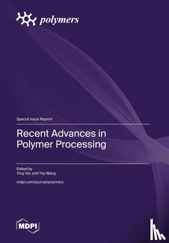 Yan, Ying - Recent Advances in Polymer Processing