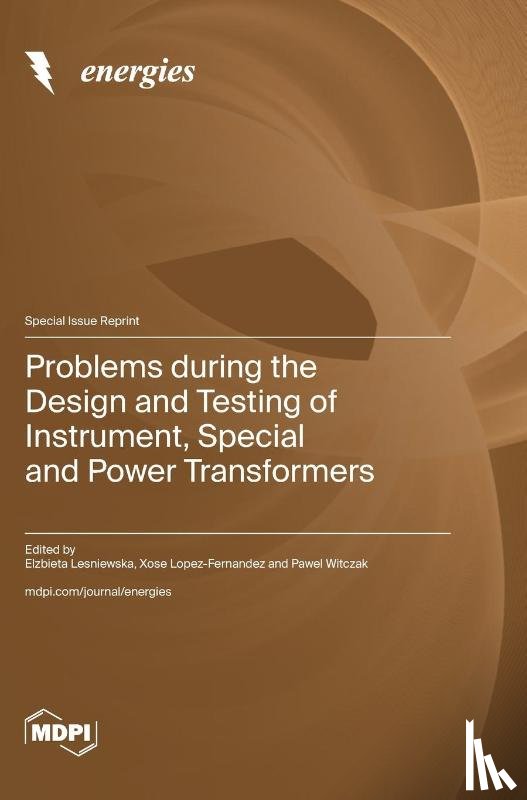 Lesniewska, Elzbieta - Problems during the Design and Testing of Instrument, Special and Power Transformers