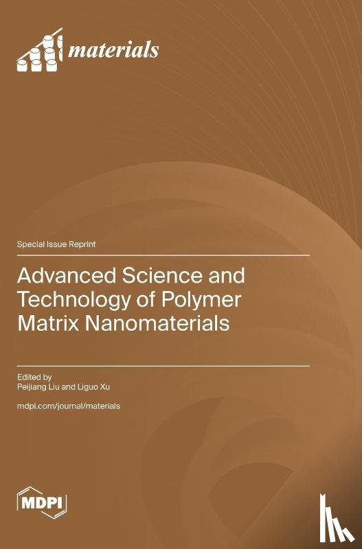 Liu, Peijiang - Advanced Science and Technology of Polymer Matrix Nanomaterials