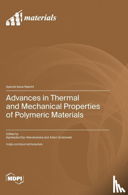 Kijo-Kleczkowska, Agnieszka - Advances in Thermal and Mechanical Properties of Polymeric Materials
