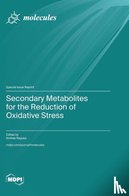 Ragusa, Andrea - Secondary Metabolites for the Reduction of Oxidative Stress
