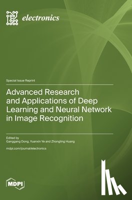 Dong, Ganggang - Advanced Research and Applications of Deep Learning and Neural Network in Image Recognition