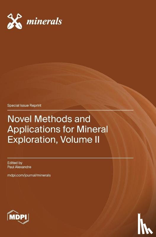 Alexandre, Paul - Novel Methods and Applications for Mineral Exploration, Volume II