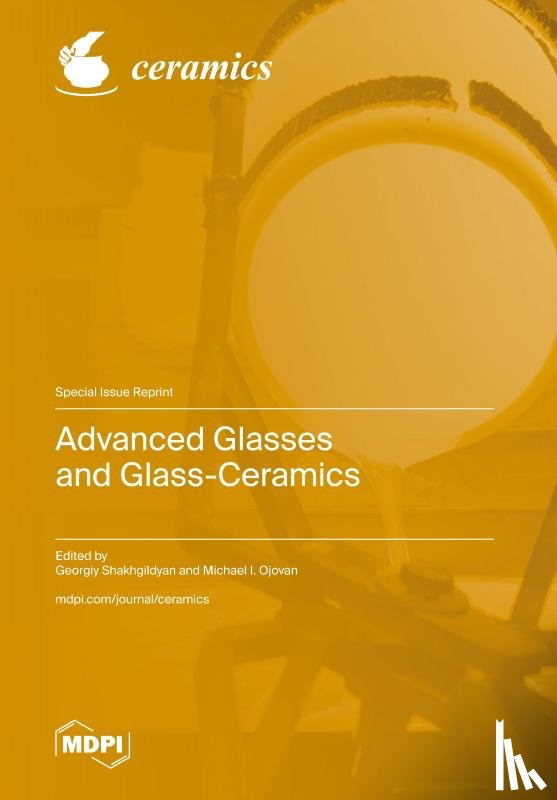 Shakhgildyan, Georgiy - Advanced Glasses and Glass-Ceramics