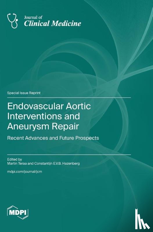 Teraa, Martin - Endovascular Aortic Interventions and Aneurysm Repair