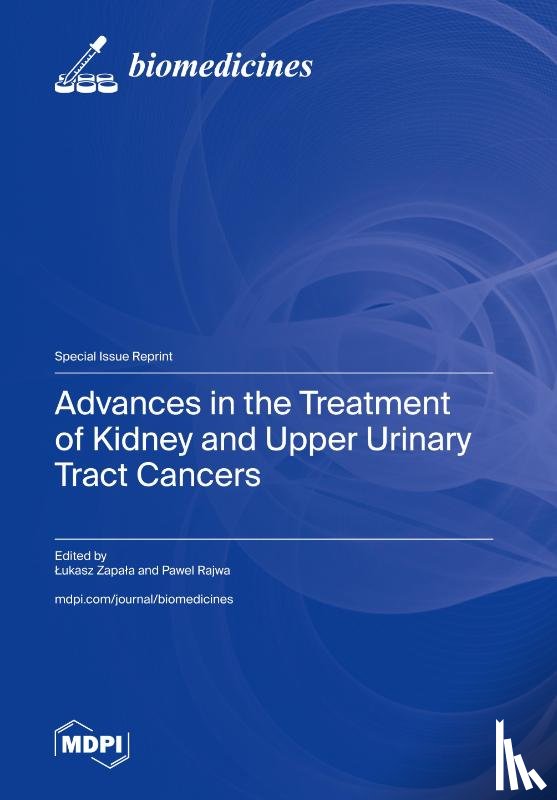 Zapala, Lukasz - Advances in the Treatment of Kidney and Upper Urinary Tract Cancers