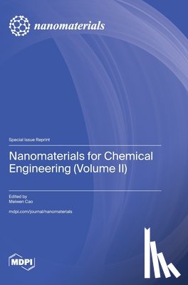 Cao, Meiwen - Nanomaterials for Chemical Engineering (Volume II)