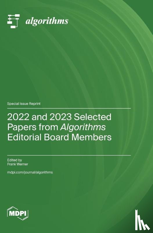Werner, Frank - 2022 and 2023 Selected Papers from Algorithms Editorial Board Members