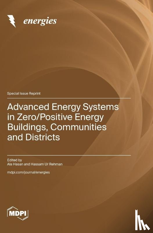 Hasan, Ala - Advanced Energy Systems in Zero/Positive Energy Buildings, Communities and Districts
