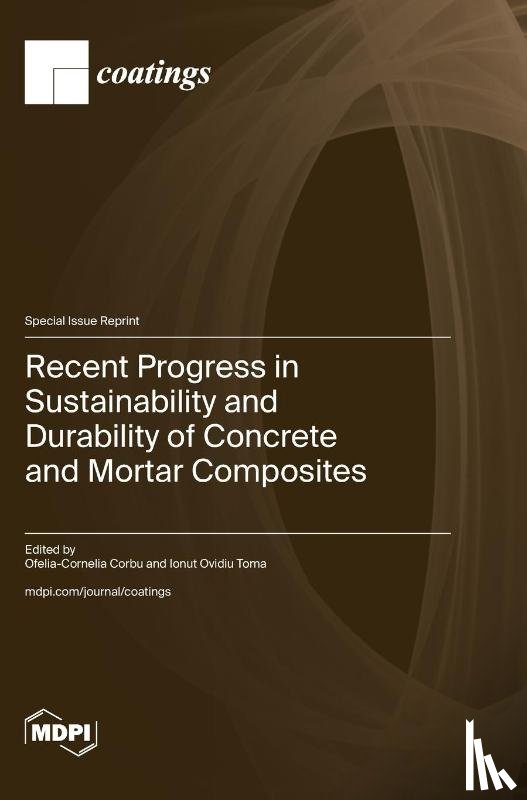 Corbu, Ofelia-Cornelia - Recent Progress in Sustainability and Durability of Concrete and Mortar Composites
