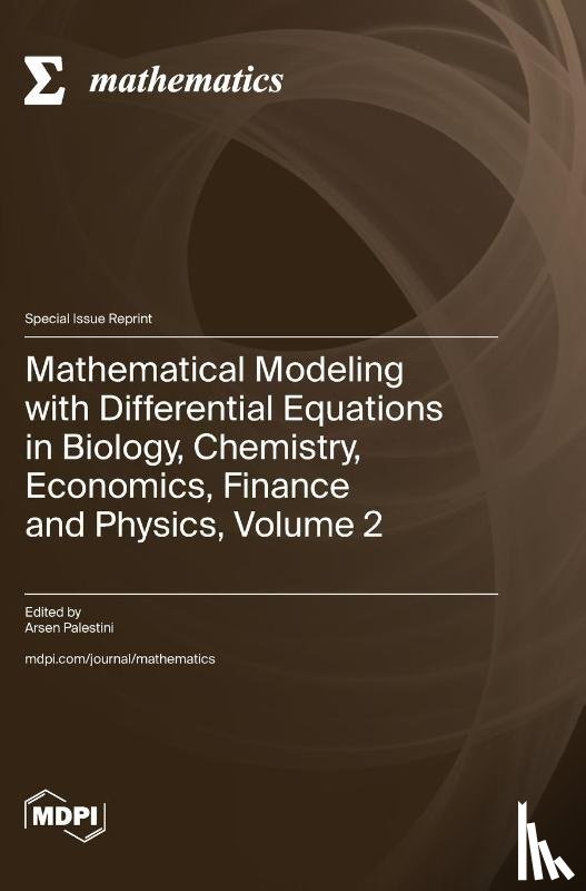 Palestini, Arsen - Mathematical Modeling with Differential Equations in Biology, Chemistry, Economics, Finance and Physics, Volume 2