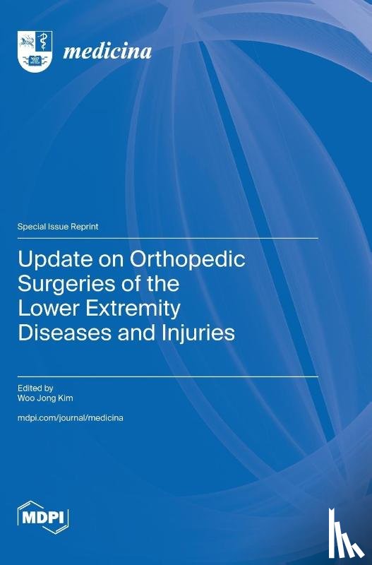 Kim, Woo Jong - Update on Orthopedic Surgeries of the Lower Extremity Diseases and Injuries