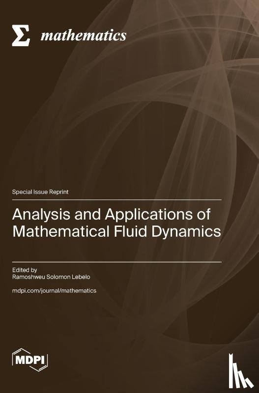 Lebelo, Ramoshweu Solomon - Analysis and Applications of Mathematical Fluid Dynamics