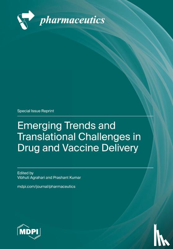 Agrahari, Vibhuti - Emerging Trends and Translational Challenges in Drug and Vaccine Delivery