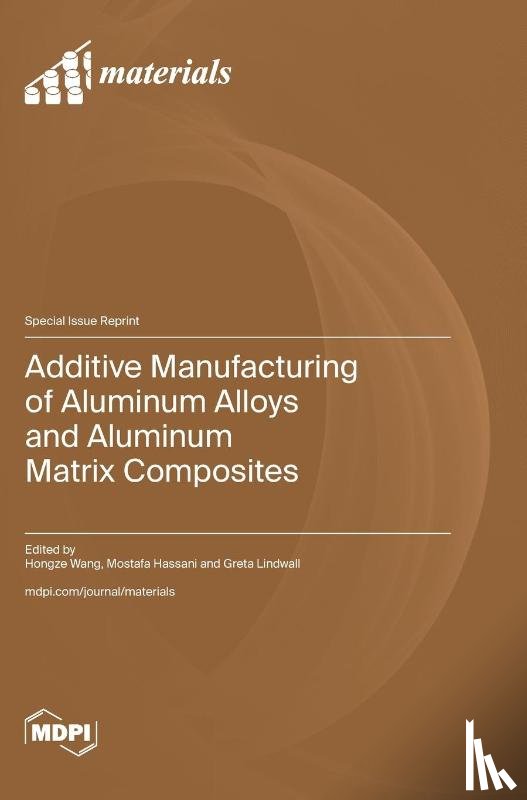 Wang, Hongze - Additive Manufacturing of Aluminum Alloys and Aluminum Matrix Composites
