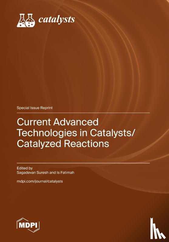 Suresh, Sagadevan - Current Advanced Technologies in Catalysts/Catalyzed Reactions