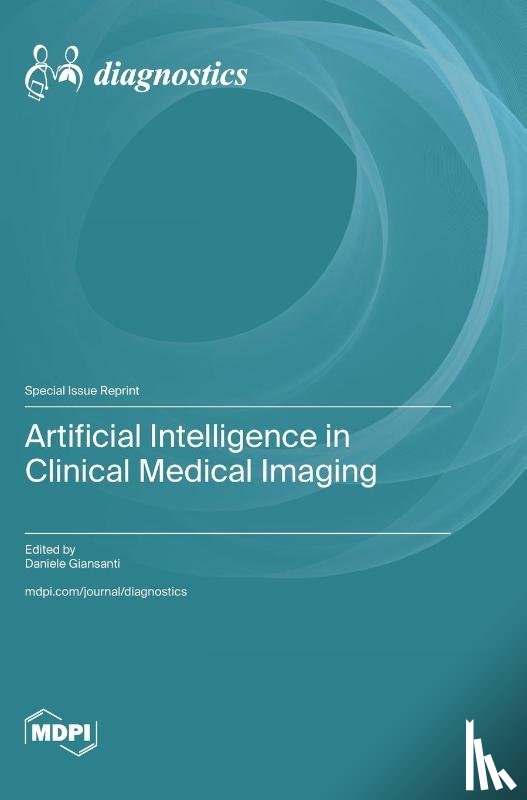 Giansanti, Daniele - Artificial Intelligence in Clinical Medical Imaging