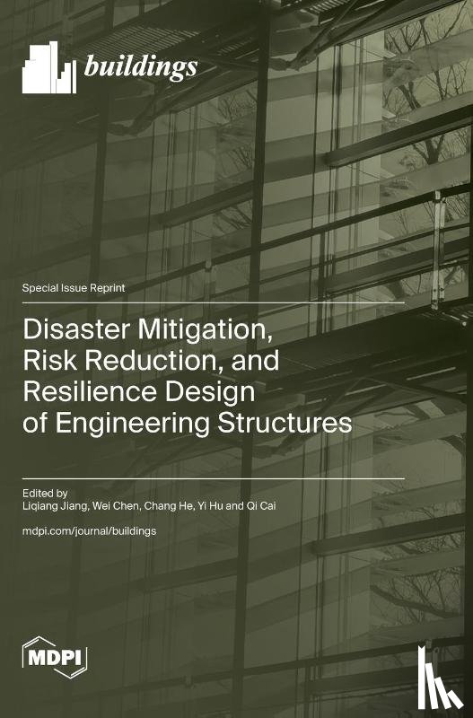 Jiang, Liqiang - Disaster Mitigation, Risk Reduction, and Resilience Design of Engineering Structures