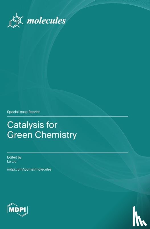 Liu, Lu - Catalysis for Green Chemistry