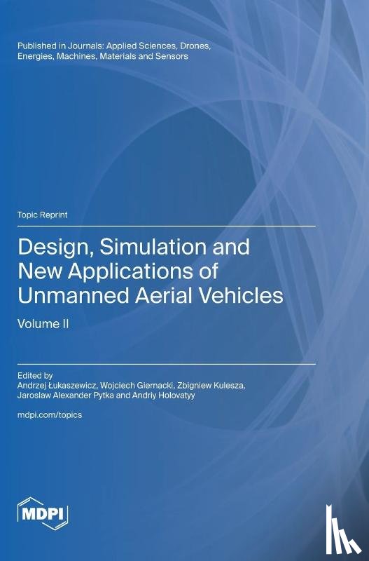 Lukaszewicz, Andrzej - Design, Simulation and New Applications of Unmanned Aerial Vehicles