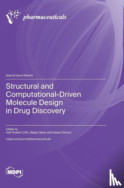Ciftci, Halil İbrahim - Structural and Computational-Driven Molecule Design in Drug Discovery