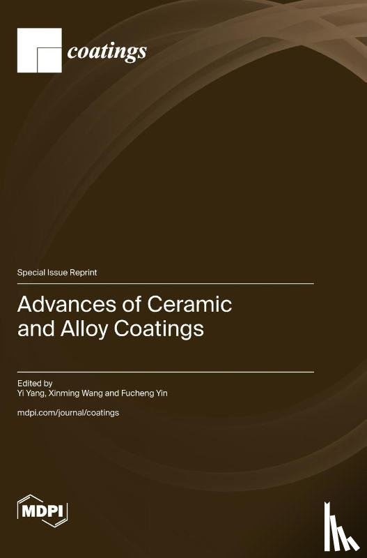 Yang, Yi - Advances of Ceramic and Alloy Coatings