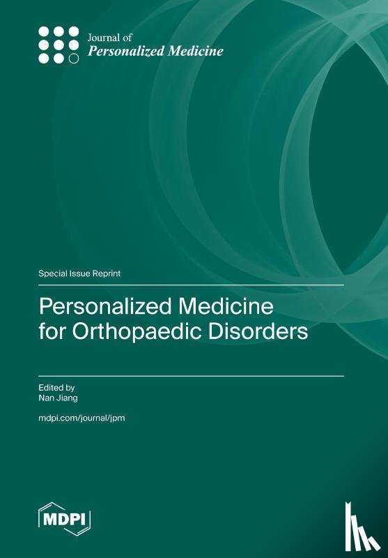 Jiang, Nan - Personalized Medicine for Orthopaedic Disorders